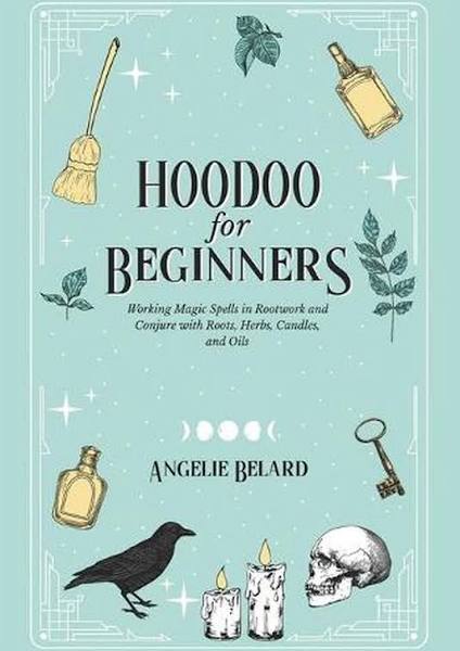 Hoodoo For Beginners